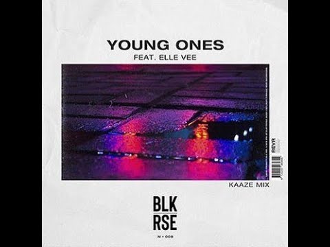 BLK RSE & Elle Vee - Young Ones (KAAZE Mix) (Out December 24)