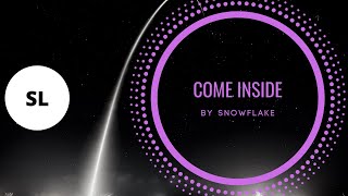 Come Inside by Snowflake - No Copyright Music