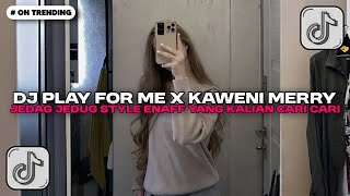 Download lagu DJ PLAY FOR ME X KAWENI MERRY STYLE ENAFF JEADAG JEDUG SOUND TIKTOK DIRGA YETE WHAT YOU ARE LOOKI... mp3