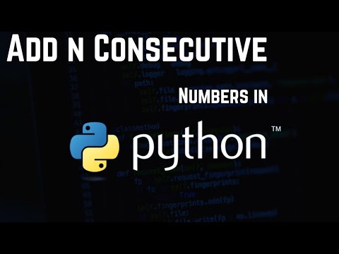 Adding N Consecutive Numbers By Python Python Program For Adding N Consecutive Numbers