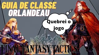Final Fantasy Tactics Guia de classe Orlandeau