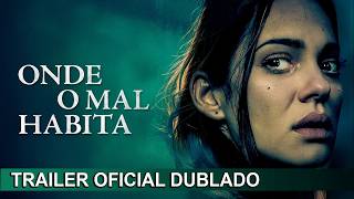 Onde o Mal Habita 2023 Trailer Oficial Dublado