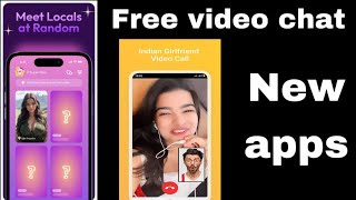 New dating apps | free video call | free chat | make new girlfriends | find local girls | new apps