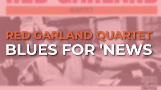 Red Garland Quartet - Blues For 'News (Official Audio)