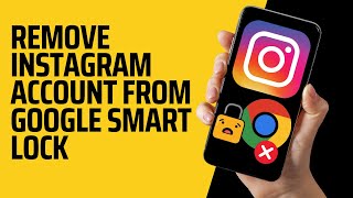 How to Remove Instagram Account From Google Smart Lock 2024 (Step by Step)