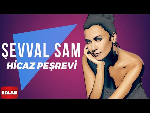 Şevval Sam - Hicaz Peşrevi I Sek © 2006 Kalan Müzik