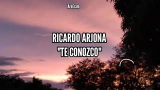 Te conozco - Ricardo Arjona - Lyrics /Letra
