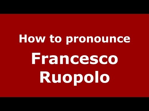 How to pronounce Francesco Ruopolo (Italian/Italy)  - PronounceNames.com