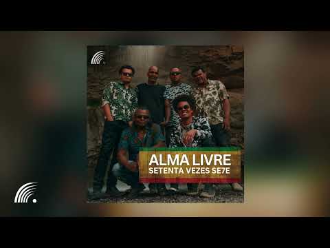 Setenta Vezes Sete - Alma Livre
