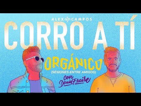 Corro A Tí - Alex Campos