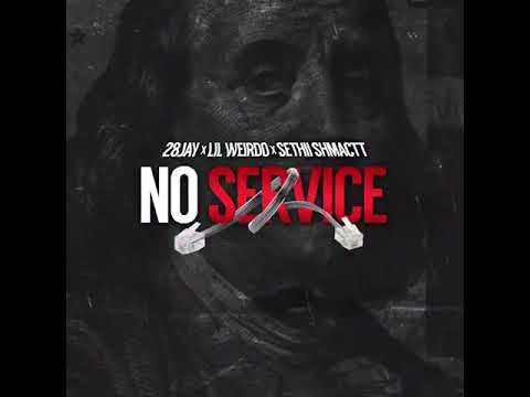 No Service (feat. Lil Weirdo & Sethii Shmactt)