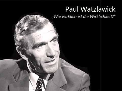 Paul Watzlawick   Wie wirklich ist die Wirklichkeit Audio Vortrag)