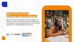 HubSpot: Atendimento via Blip Desk thumbnail