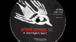Primal Scream - Don&#39;t fight it, feel it (scat remix)