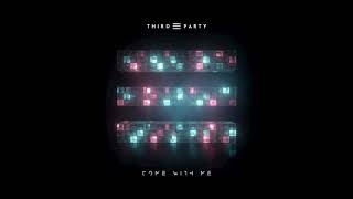 Third ≡ Party - Come With Me (Extended Mix)