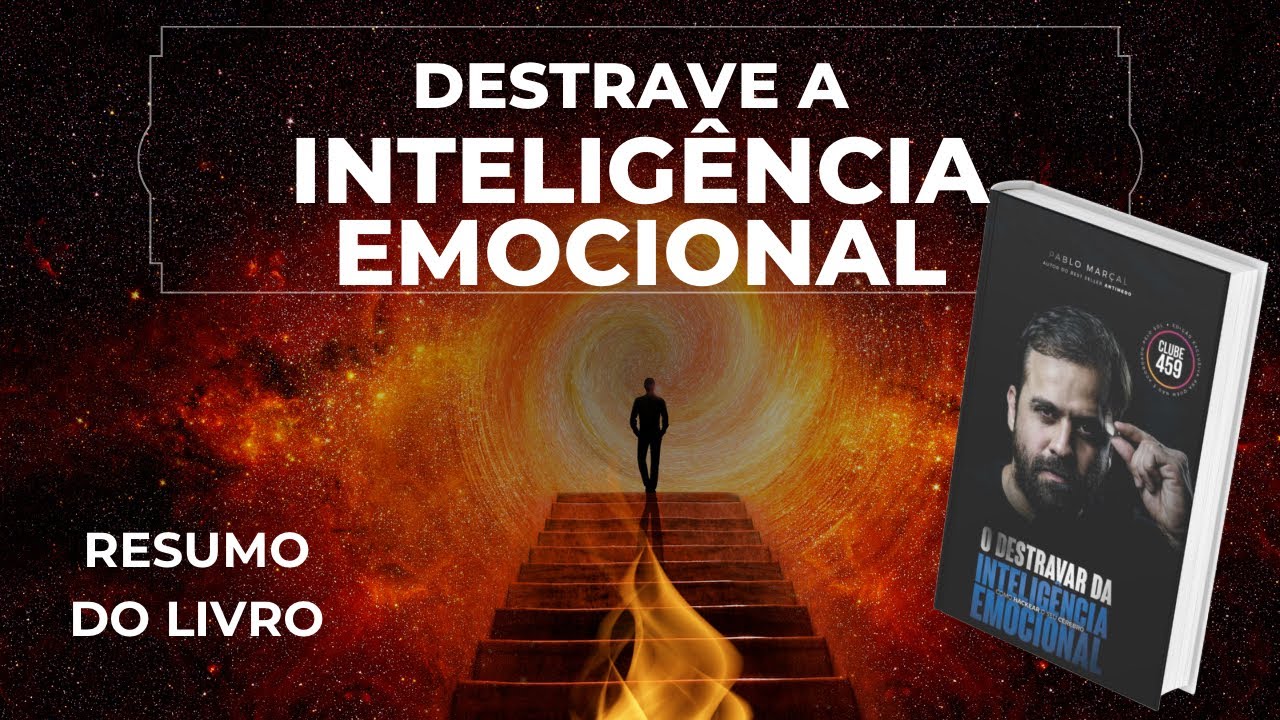 Resumo livro O Destravar da Inteligência Emocional