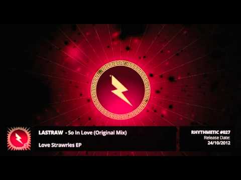 Lastraw - So In Love (Original Mix) - 96kbps.mp4