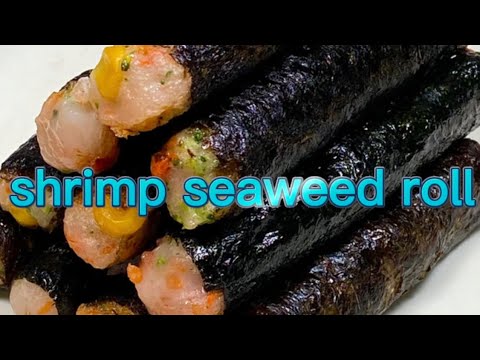 shrimp seaweed roll