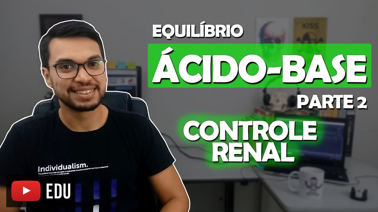 EQUILÍBRIO ÁCIDO BASE - PARTE 2 [Renal 04]