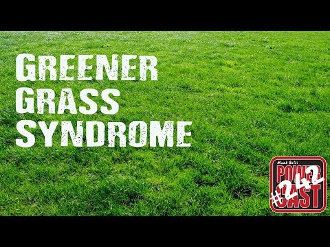 Greener Grass Syndrome | Mark Bell's PowerCast #242