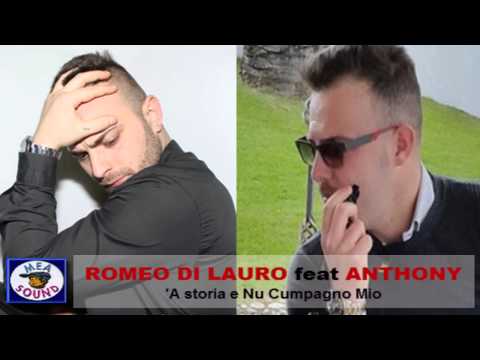 Romeo Di Lauro feat Anthony - 'A storia e nu cumpagno mio (2014)