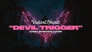 Valiant Hearts - Devil Trigger (Official Lyric Video) [Casey Edwards Cover]