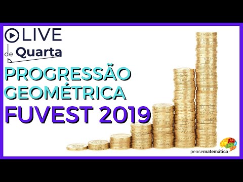 Progressão Geométrica e Progressão Aritmética Fuvest 2019