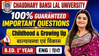 CBLU Childhood and Growing Up Most Important Questions | B.Ed. 1st Year | Ch. Bansi Lal University