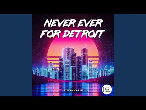 Never Ever For Detroit (Original Mix)