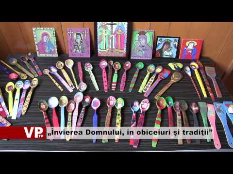 „Învierea Domnului, în obiceiuri şi tradiţii”