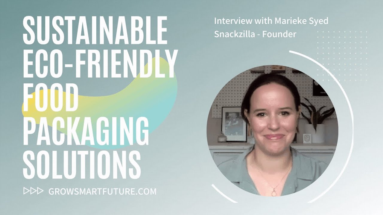 Innovations in Food Packaging. Sustainable Alternatives to Plastic. Snackzilla Founder, Marieke Syed