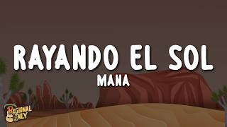 Maná - Rayando El Sol (Letra/Lyrics) Maná - Rayando El Sol (Letra/Lyrics)