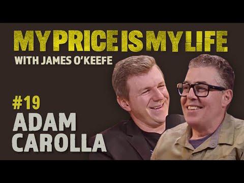 Adam Carolla | My Price Is My Life with James O'Keefe #19