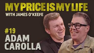 Adam Carolla | My Price Is My Life with James O'Keefe #19