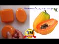 Homemade Papaya Soap Skin Whitening And Glowing Soap