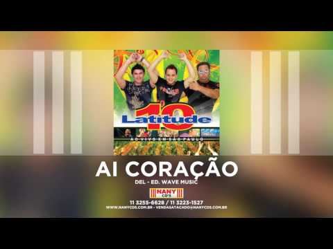 Latitude 10 - Ai Coração