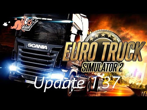 ETS 2- Die 1.37 ist da !!!!!!!!