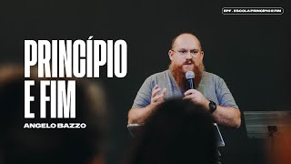 PRINCÍPIO E FIM - ANGELO BAZZO