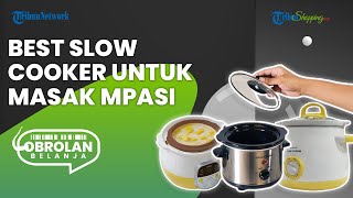 Rekomendasi Slow Cooker yang Dirancang Khusus untuk Bikin MPASI si Kecil