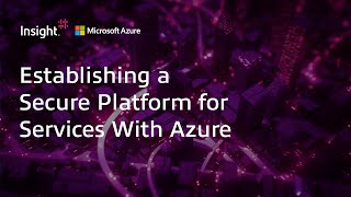 Establishing a Secure Platform for Services With Azure