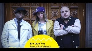 Lito Atalaia - Ele que fez (Rap'n'Roll Remix) part Val Martins e Fex Bandollero