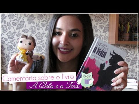 Comentários sobre o livro: A bela e a fera (Book review) l 2017