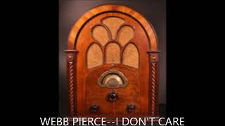 WEBB PIERCE  I DON&#39;T CARE