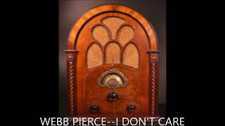 WEBB PIERCE  I DON&#39;T CARE