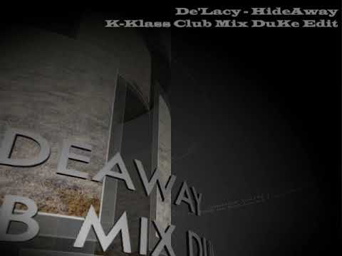 De'Lacy - HideAway (K-Klass Klub Mix DuKe Edit)