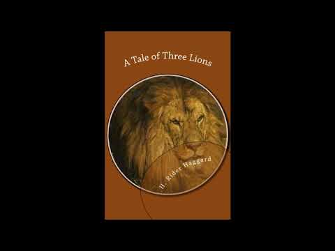 A Tale of Three Lions by H. Rider Haggard — free full audiobook