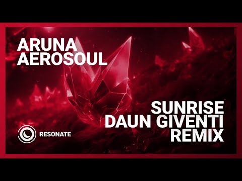 ARUNA & Aerosoul - Sunrise (Daun Giventi Extended Remix)