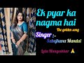 Ek Pyar Ka Nagma Hai Hindi Song Cover By Sabujkana Mandal The Golden Song Lata Mangeshkar
