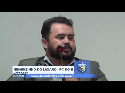 SESSÃO DIA 26/05/2025 – PRONUNCIAMENTO DO VEREADOR NENEZINHO DO LÁZARO