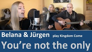 You&#39;re not the only I know (Kingdom Come Acoustic Cover)